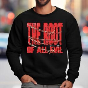 Charles Manson The Root Of All Evil Sweatshirt