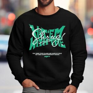 Christina Grimmie Hit Em With The Shrug You Think Your Claims Are Made Of Gold But Deep Down Everybody Knows Sweatshirt