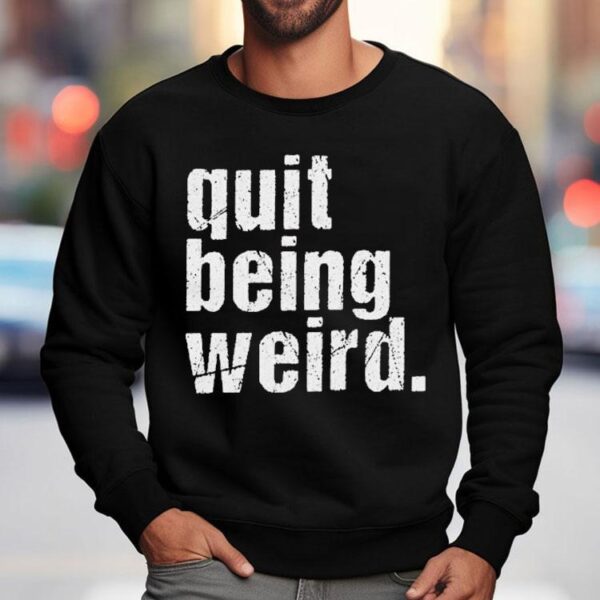 Christopher Titus Quit Being Weird Shirt