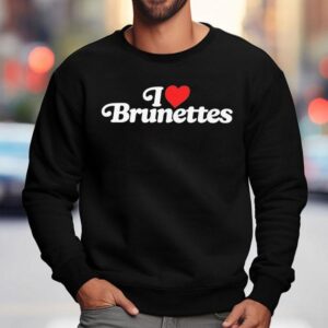 Connor Tomlinson I Love Brunettes Sweatshirt