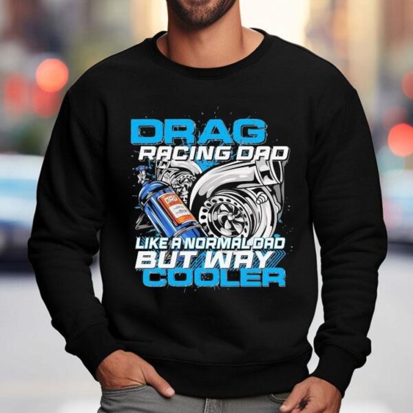 Dadrod Garage Drag Racing Dad Like Normal Dad But Way Cooler Shirt