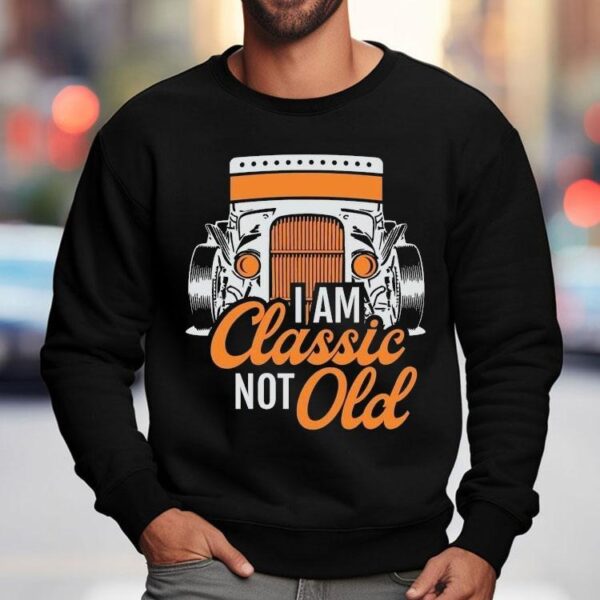 Dadrod Garage I Am Classic Not Old Shirt