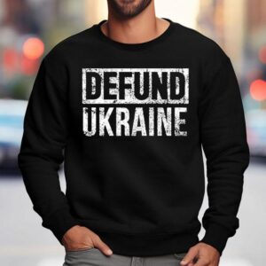 Defund Ukraine Sweatshirt