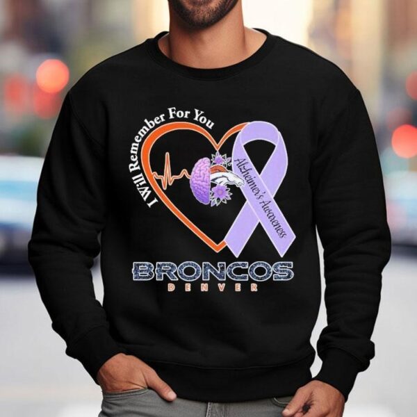 Denver Broncos I Will Remember For You Alzheimer’s Awareness Heartbeat Brain Shirt