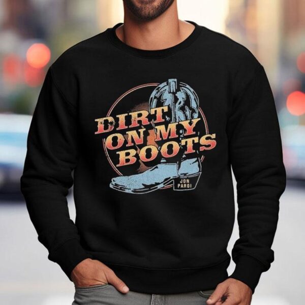Dirt On My Boots Jon Pardi Shirt