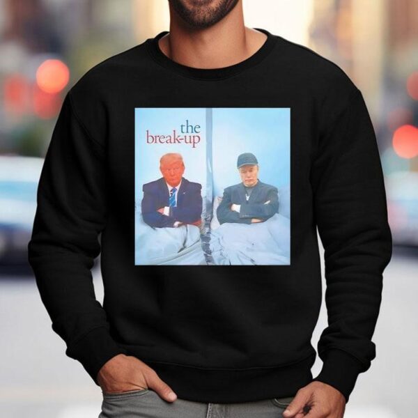 Donald Trump And Elon Musk The Break Up Shirt