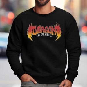 Dragon I Am Gay As Hell Sweatshirt