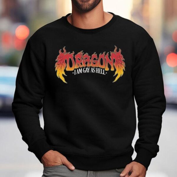 Dragon, I Am Gay As Hell Shirt