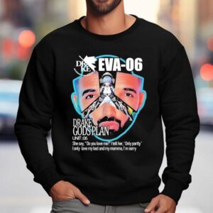 Drake God S Plan Eva Sweatshirt