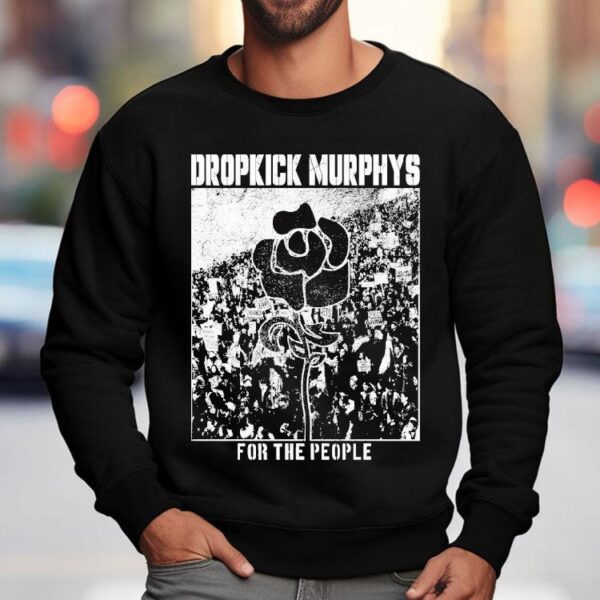Dropkick Murphys For The People Shirt