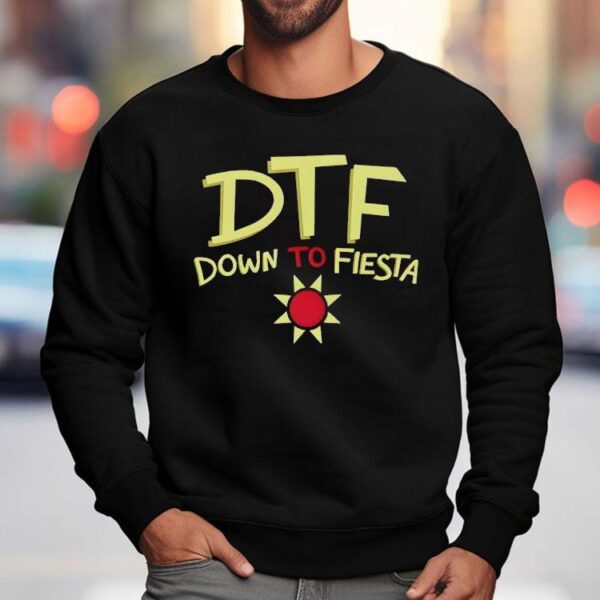 Dtf Down To Fiesta Shirt