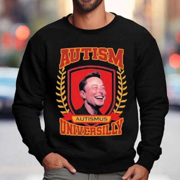 Elon Musk Autismus Austism Universilly University Shirt