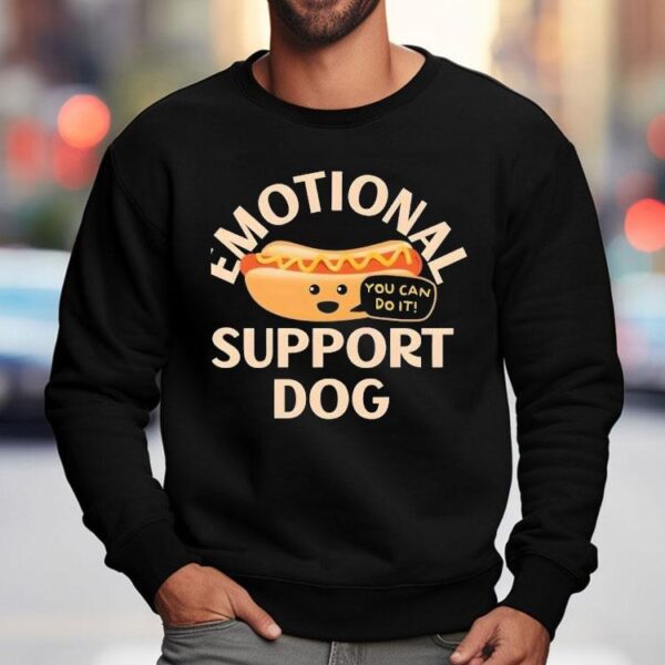 Emotional Support Dog You Can Do It Shirt