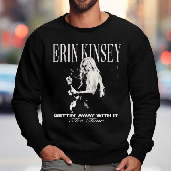 Erin Kinsey Getting Away With It The Tour 2025 Shirt