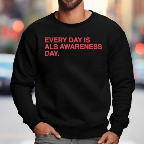 Every Day Is Als Awareness Day End Als 4 Lou Shirt