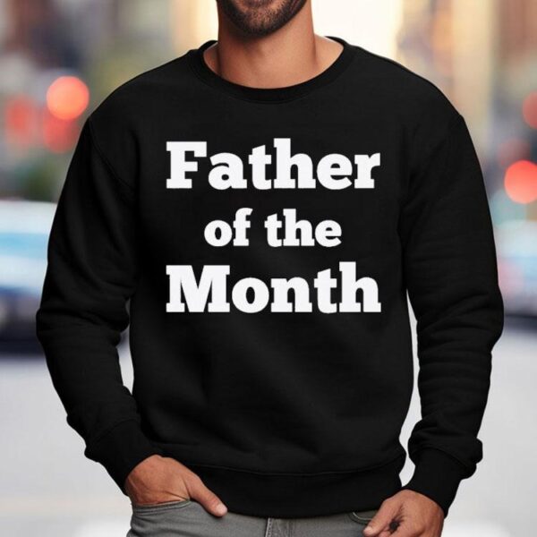 Father Of The Month Shirt