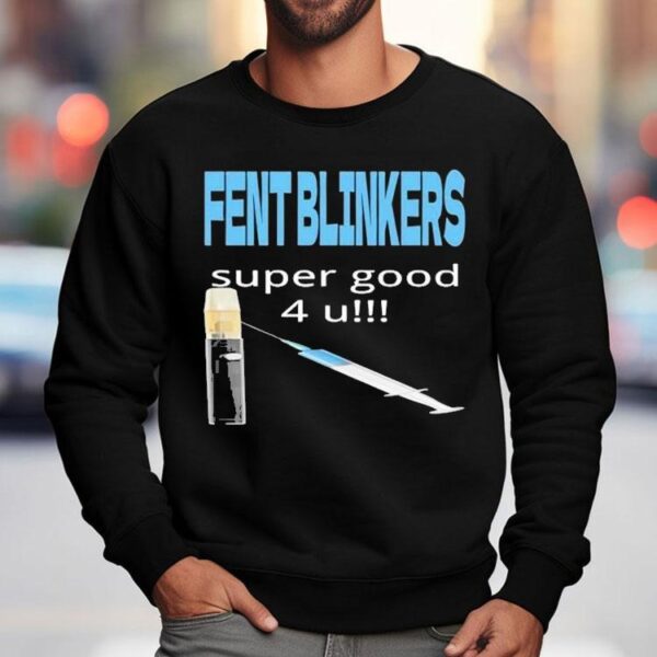 Fent Blinkers Super Good 4 U Shirt