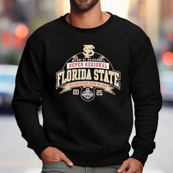 Florida State Ncaa Di Baseball Super Regional 2025 The Greatest Show On Dirt Shirt