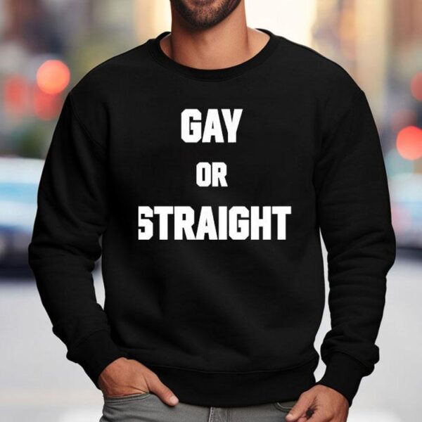 Gay Or Straight Shirt
