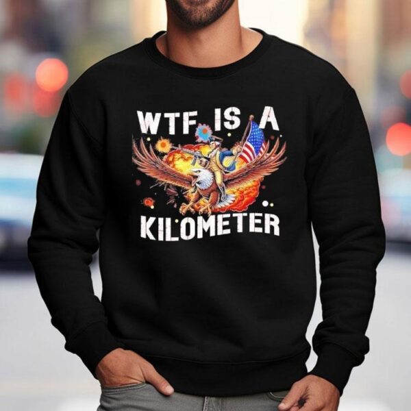George Washington Wtf Is A Kilometer Shirt