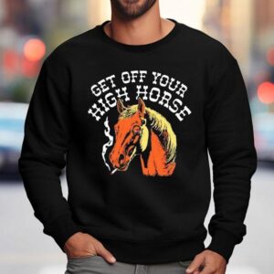 Get Off Your High Horse Smoking Sweatshirt