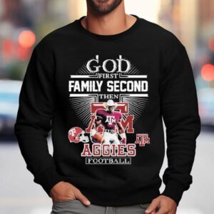 God First Family Second Then Texas Am Aggies Football Masco Sweatshirt