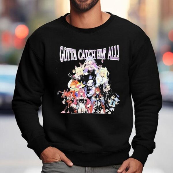 Gotta Catch Em’ All Anime Characters Shirt