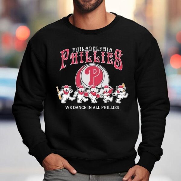 Grateful Dead Bears Philadelphia Phillies We Dance In All Phillies Shirt