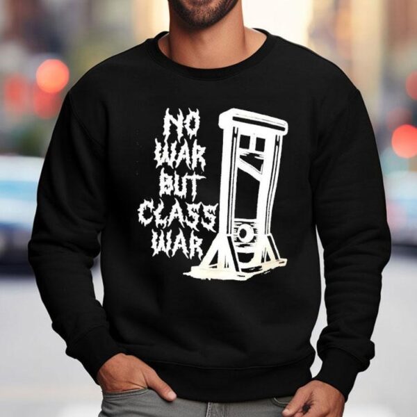 Guillotine No War But Class War Shirt