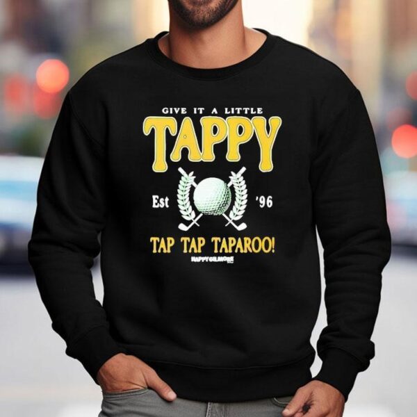 Happy Gilmore Give It A Little Tappy Shirt