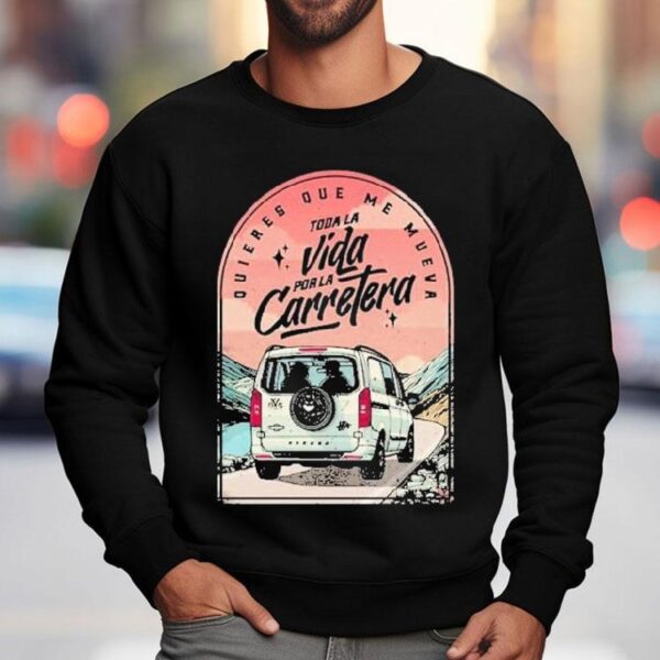 Hard Gz Toda La Vida Por La Carretera Love Shirt