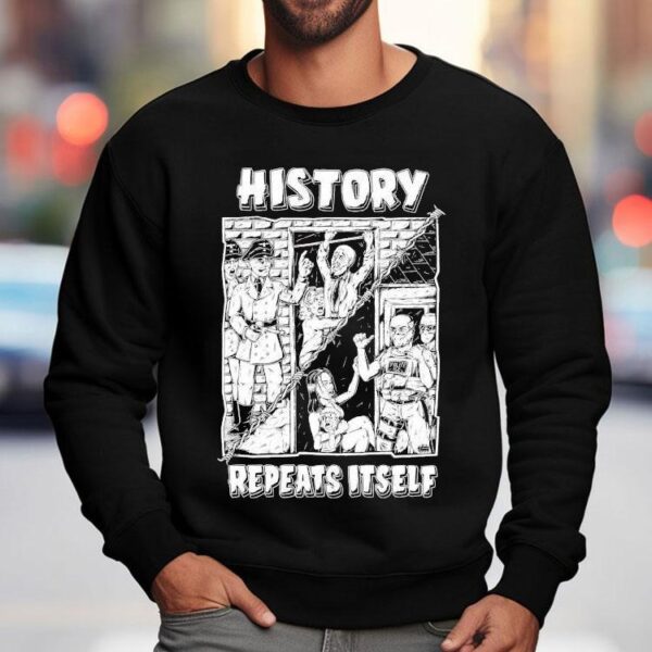 History Repeats Itself Shirt
