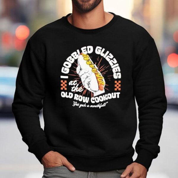 Hot Dog I Gobble Glizzies At The Old Row Cookout Glizzies Shirt