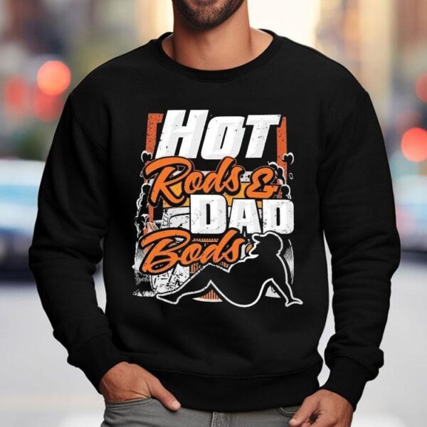 Hot Rods Dad Bods Dadrod Garage Shirt