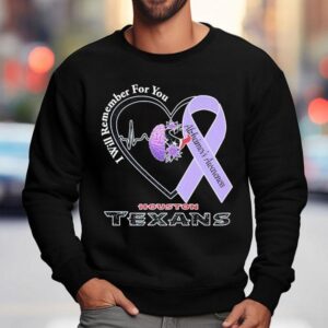 Houston Texans I Will Remember For You Alzheimer S Awareness Heartbeat Brain Sweatshirt