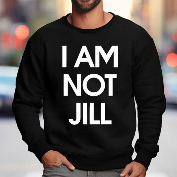 I Am Not Jill Shirt