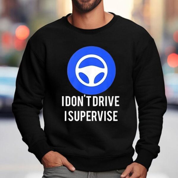 I Don’t Drive I Supervise Logo Shirt