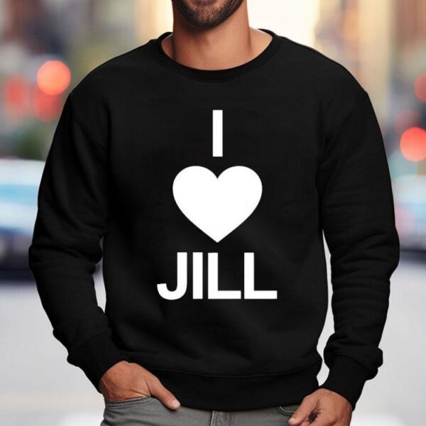 I Love Jill Shirt