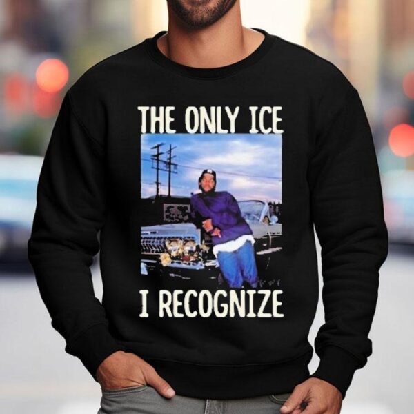 Ice Cube The Only Ice I Recognize Shirt