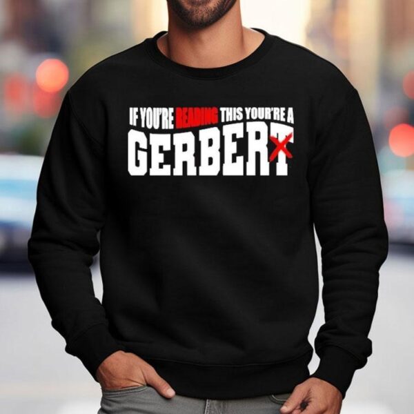 If You’re Reading This You’re A Gerber Shirt