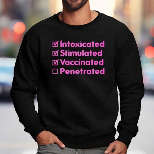 Intoxicated Stimulated Vaccinated Penetrate Shirt