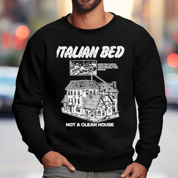 Italian Bed Not A Clean House Sniper Team Position Loopholes Are Hidden Among Randomly Torn Shingles Shirt