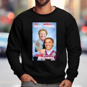 Joe Biden Barack Obama Step Brothers Sweatshirt
