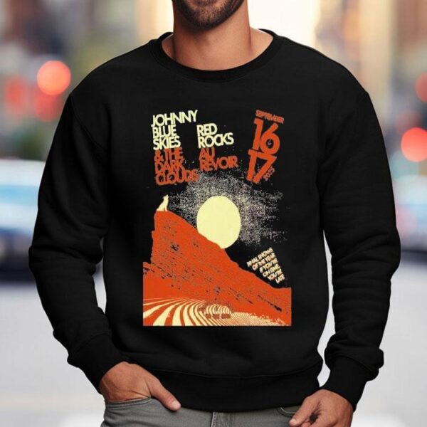 Johnny Blue Skies The Dark Clouds Red Rocks Au Revoir Sept 16 17, 2025 Shirt