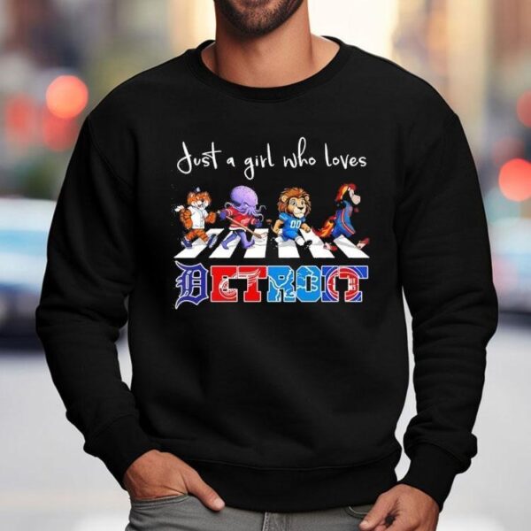 Just A Girl Who Loves Detroit Tigers Wings Lions Pistons Mascots Walking Across Shirt