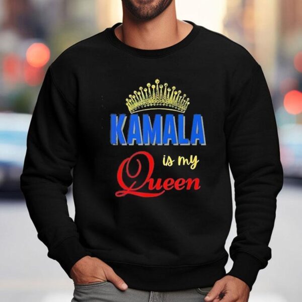 Kamala Is My Queen Shirt