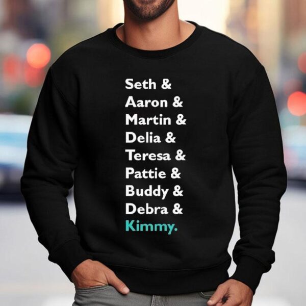 Kimberly Akimbo Seth Aaron Martin Delia Teresa Pattie Buddy And Debra Names Shirt