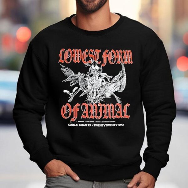 Kublai Khan Tx Lowest Form Of Animal Shirt