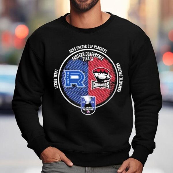 Laval Rocket Vs Charlotte Checkers 2025 Calder Cup Playoffs Eastern Conference Finals Dueling Souvenir Shirt
