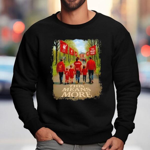 Liverpool Champions This Means More Shirt